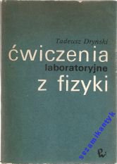 T. Dryński - Ćwiczenia laboratoryjne z fizyki