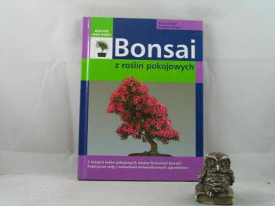Bonsai z roślin pokojowych Stahl Horst, Ruger Helm