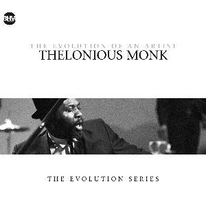 Thelonius Monk - Evolution of Artist