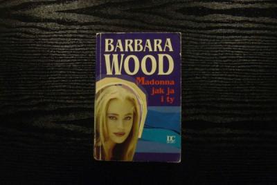 B. Wood - Madonna jak ja i ty