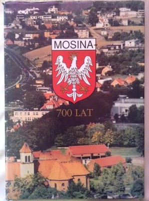 Mosina 700 lat Album Jubileuszowy