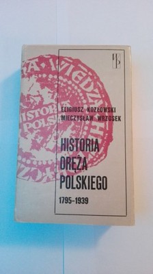 Kozłowski HISTORIA ORĘŻA POLSKIEGO 1795 - 1939