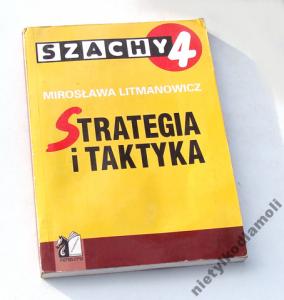 SZACHY 4 Strategia i taktyka Litmanowicz SPIS