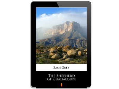 The Shepherd of Guadaloupe. Zane Grey