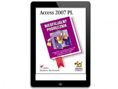 Access 2007 PL. Nieoficjalny podręcznik