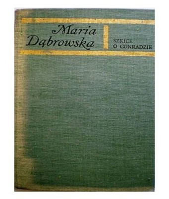 Szkice o Conradzie - Maria Dąbrowska 1974