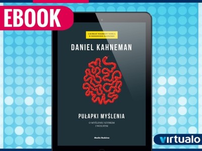 Pułapki myślenia Daniel Kahneman