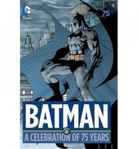 Batman: A Celebration of 75 Years - DC Comics