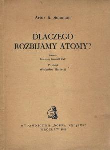 DLACZEGO ROZBIJAMY ATOMY Artur Salomon 1949 spis - 4017434534 - oficjalne  archiwum Allegro