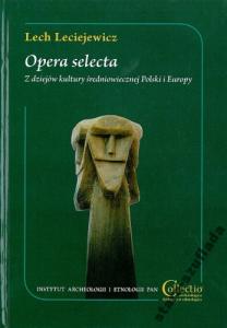 Opera selecta. Z dziejów kultury średniowiecznej..