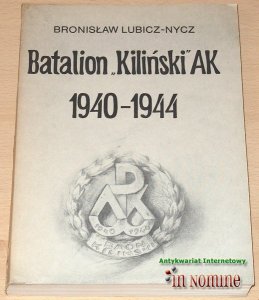 B. Lubicz-Nycz: Batalion Kiliński AK 1940-1944