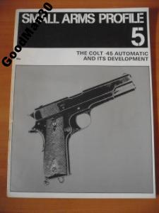 THE COLT .45 AUTOMATIC AND ITS DEVELOPMENT