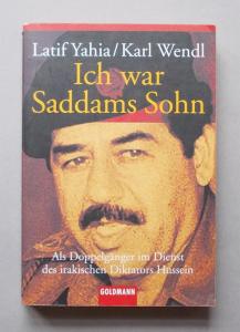 Ich war Saddam Sohn - L.Yahia, K.Wendl