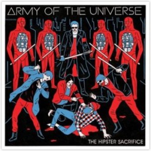 Army of the Universe - Hipster Sacrifice  (CD)
