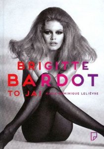 Brigitte Bardot - To ja! Marie-Dominique Lelievre