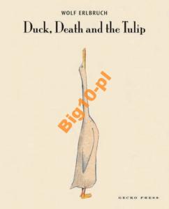 Wolf Erlbruch Duck, Death and the Tulip
