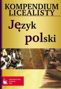 KOMPENDIUM LICEALISTY JĘZYK POLSKI nowa tw Gdańsk