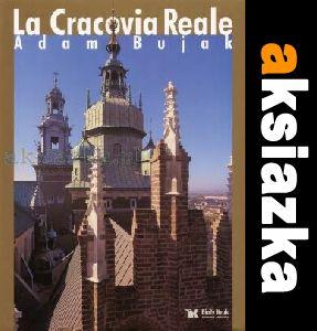 Królewski Kraków - La Cracovia Reale