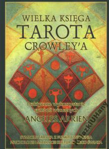 ! WIELKA KSIĘGA TAROTA CROWLEY'A Angeles Arrien