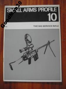 SMALL ARMS PROFILE 10 - THE SIG SERVICE RIFLE