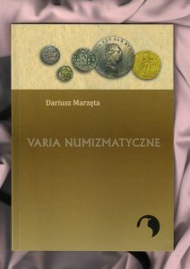 Dariusz Marzęta: Varia numizmatyczne, Lublin 2016