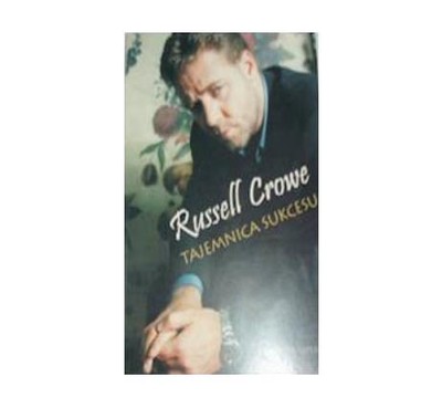 Russell Crowe tajemnica sukcesu - Jolanta Sapeta