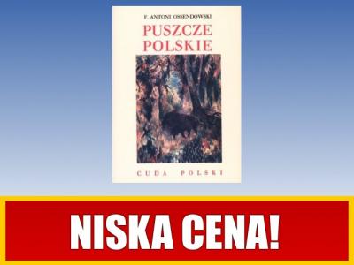 Puszcze polskie. Cuda Polski F. Antoni Ossendowski