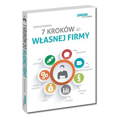 7 kroków do własnej firmy Tadeusz Bisewski