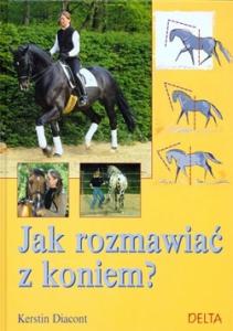 Jak rozmawiać z koniem? komunikacja koń i jeździec