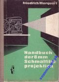 Marquart - Handbuch der 88mm schmalfilm projektion