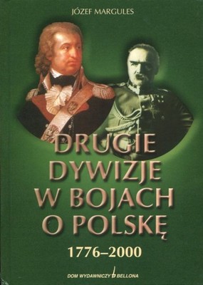 Drugie dywizje w bojach o Polskę 1776-2000  NOWA