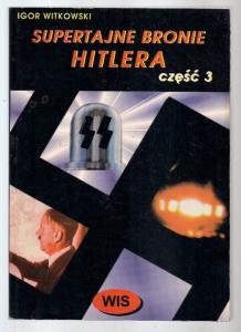 Supertajne bronie Hitlera część 3 Witkowski /SRL