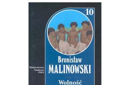 Wolność i cywilizacja Tom 10 Malinowski Bronisław