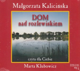 Dom nad rozlewiskiem (CD mp3) Malgorzata Kalicinsk