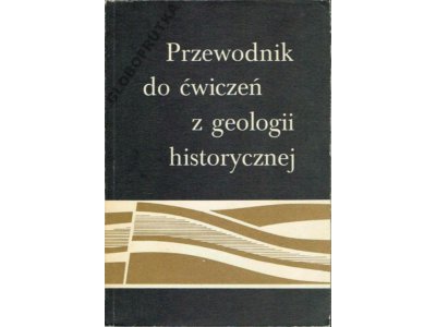 Przewodnik do ćwiczeń z geologii historycznej 1986