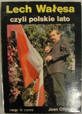 LECH WAŁĘSA CZYLI POLSKIE LATO - J. OFFREDO 1981