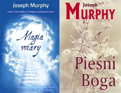 Magia wiary + Pieśni Boga Murphy Joseph