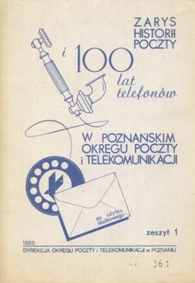 Dzieje Poczty i telefonów Poznania 1885-1985