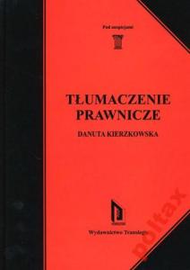 Tłumaczenie prawnicze (aut. Danuta Kierzkowska)