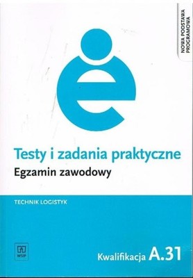 TESTY I ZADANIA PRAKTYCZNE EGZAMIN ZAWODOWY A. 31 - 6437240718 ...